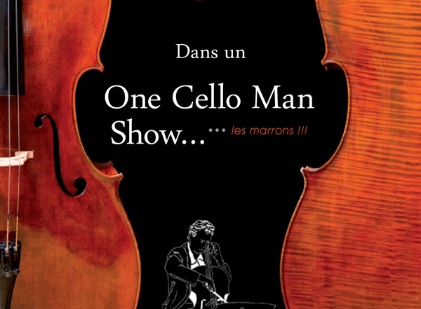 François SIEFERT, violoncelle, cello : One Cello Man Show les marrons: Samedi 9 novembre 2024 à Menthon St Bernard - 19 h